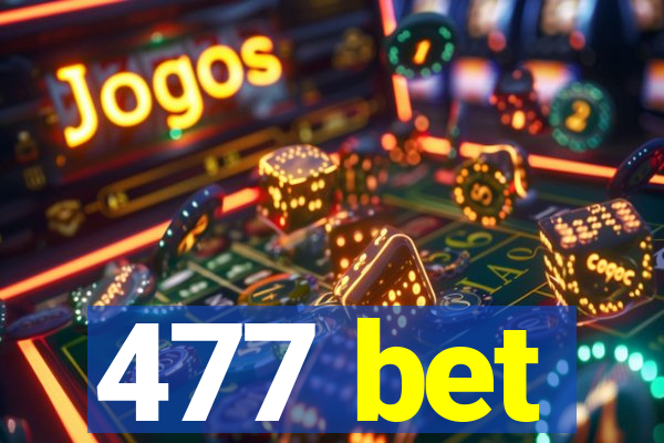 477 bet